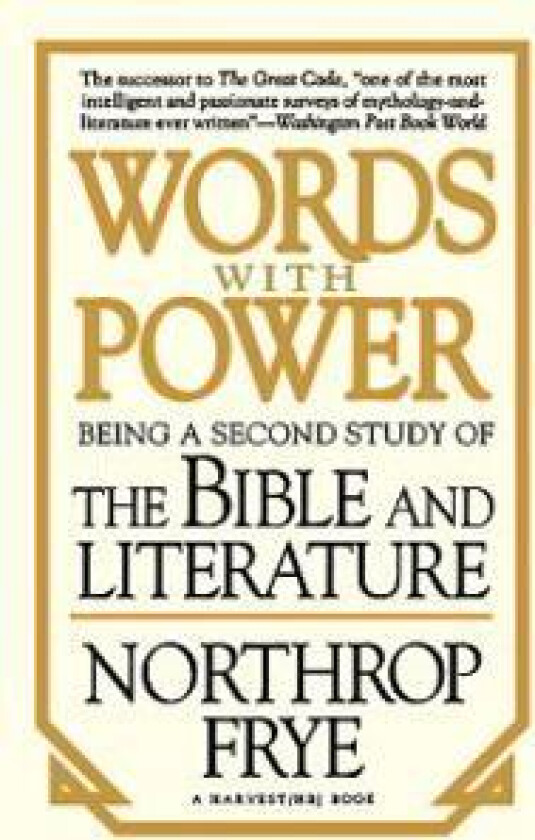 Words with Power: Being a Second Study 'The Bible and Literature'