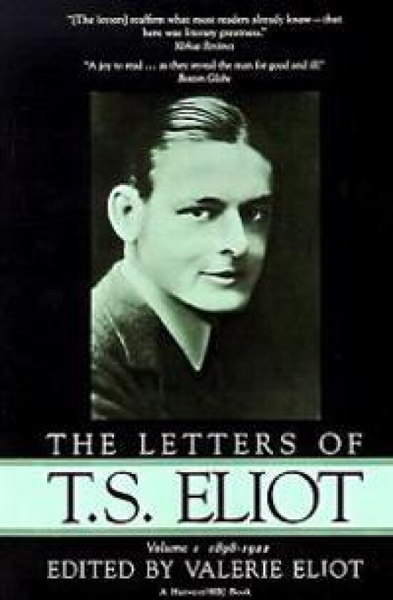 The Letters of T.S. Eliot: Volume 1, 1898-1922