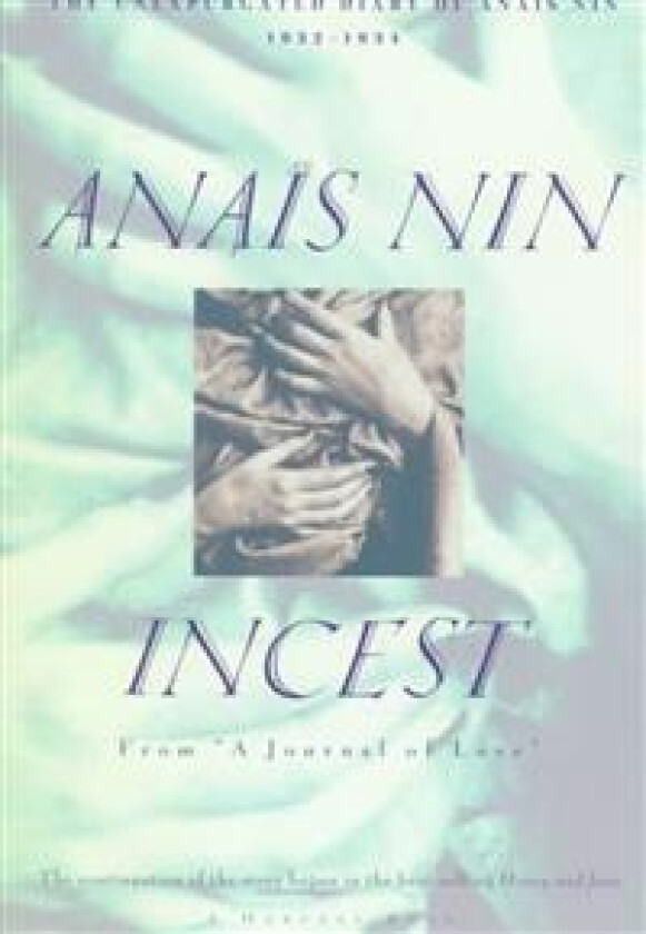 Incest: From a Journal of Love -The Unexpurgated Diary of Anais Nin (1932-1934)