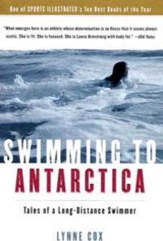Swimming to Antarctica: Tales of a Long-Distance Swimmer