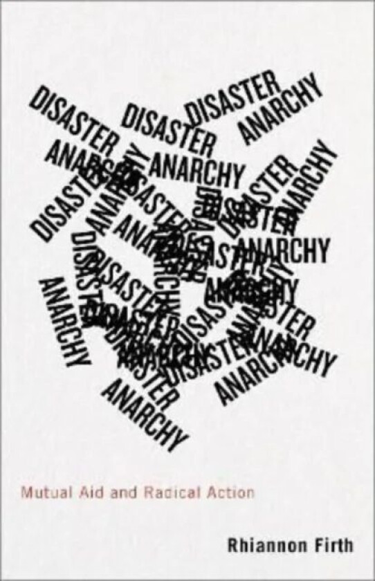 Disaster Anarchy av Rhiannon (University College London) Firth