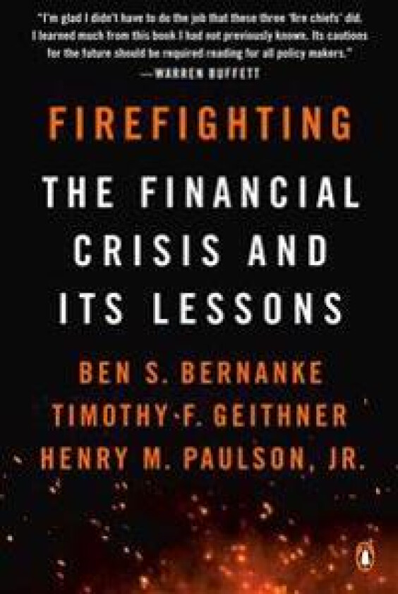 Firefighting: The Financial Crisis and Its Lessons
