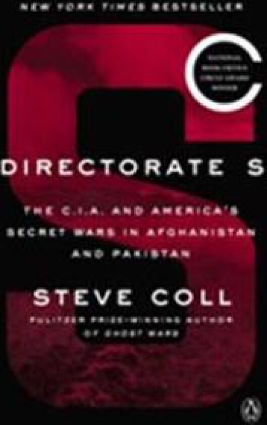 Directorate S: The C.I.A. and America's Secret Wars in Afghanistan and Pakistan