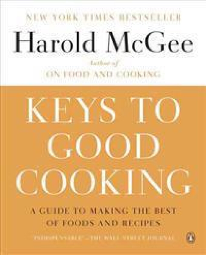 Keys to Good Cooking: A Guide to Making the Best of Foods and Recipes