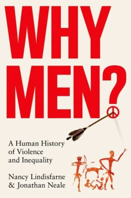 Why Men? av Nancy Lindisfarne, Jonathan Neale