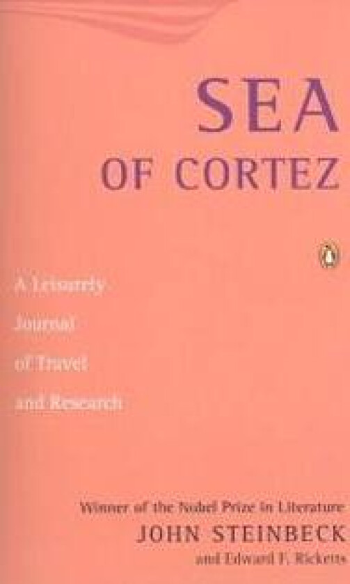 Sea of Cortez: A Leisurely Journal of Travel and Research