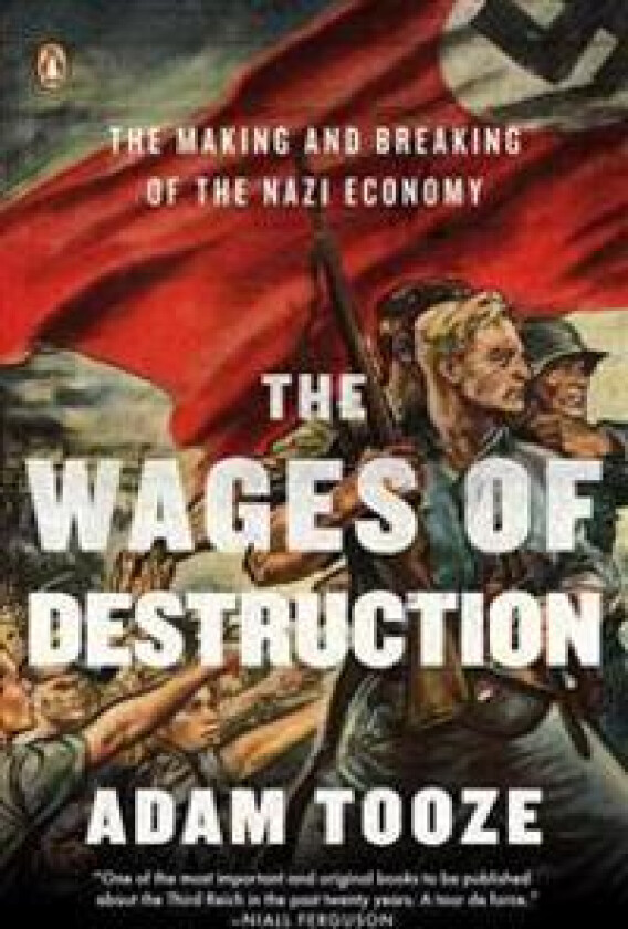 The Wages of Destruction: The Making and Breaking of the Nazi Economy