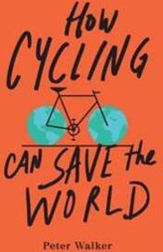 How Cycling Can Save the World