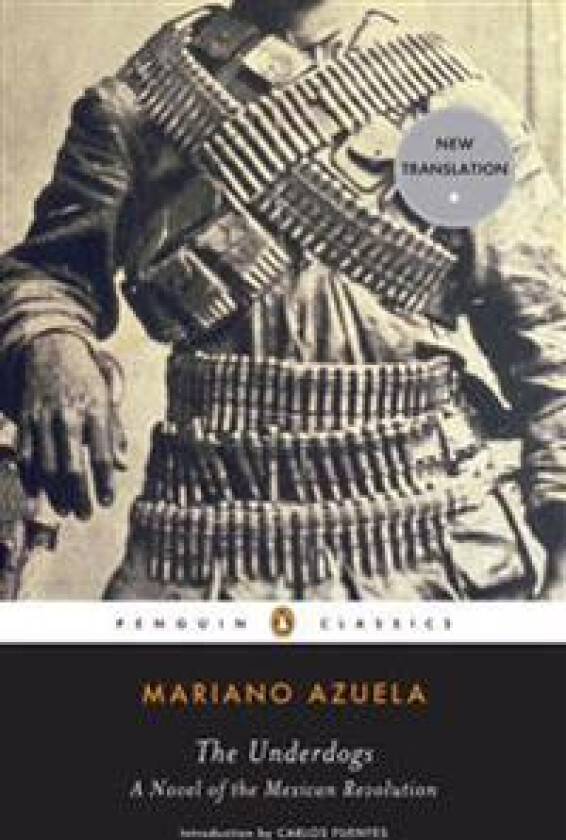 The Underdogs: A Novel of the Mexican Revolution