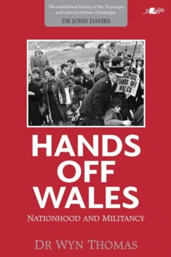 Hands off Wales - Nationhood and Militancy av Wyn Thomas