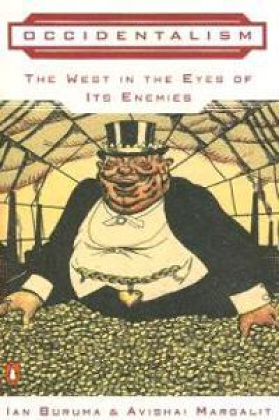 Occidentalism: The West in the Eyes of Its Enemies