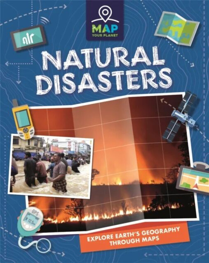 Map Your Planet: Natural Disasters av Rachel Minay