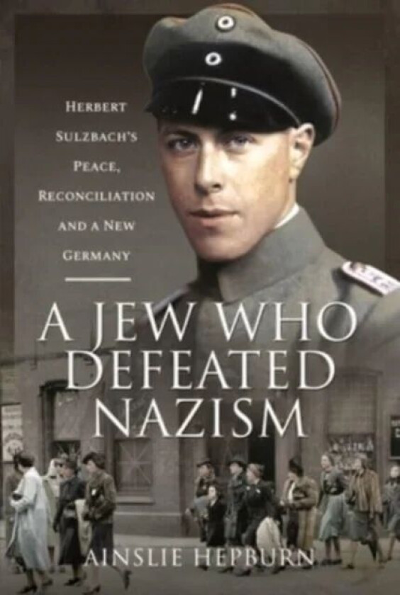 A Jew Who Defeated Nazism av Ainslie Hepburn