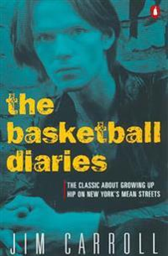 The Basketball Diaries: The Classic about Growing Up Hip on New York's Mean Streets