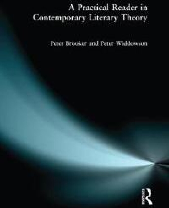 A Practical Reader in Contemporary Literary Theory