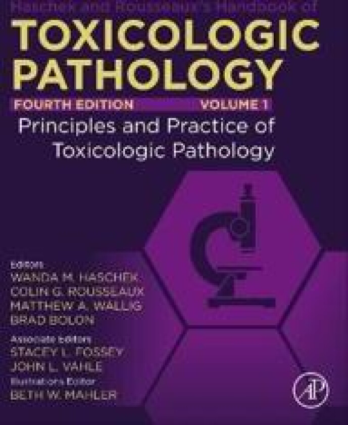 Haschek and Rousseaux's Handbook of Toxicologic Pathology, Volume 1: Principles and Practice of Toxicologic Pathology