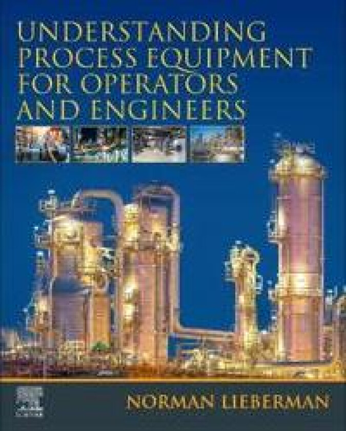 Understanding Process Equipment for Operators and Engineers