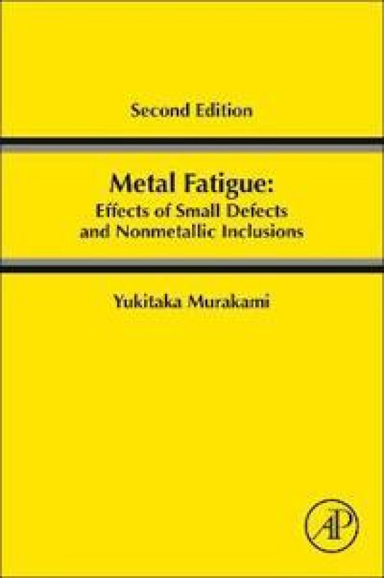 Metal Fatigue: Effects of Small Defects and Nonmetallic Inclusions