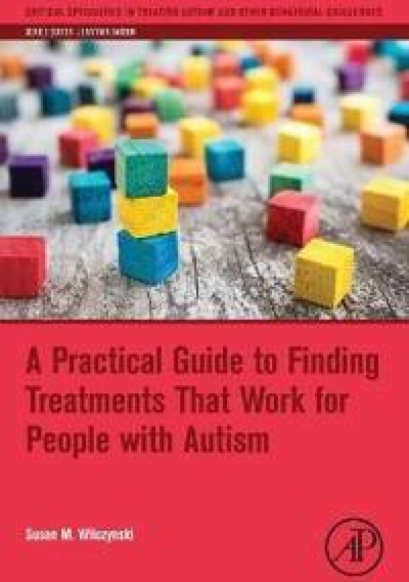 A Practical Guide to Finding Treatments That Work for People with Autism