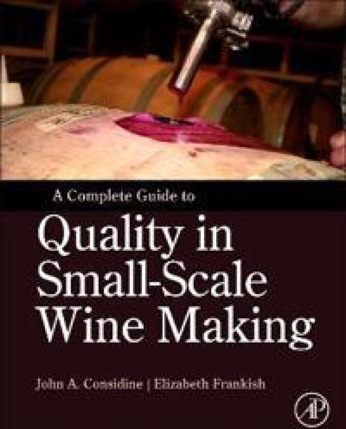 A Complete Guide to Quality in Small-Scale Wine Making