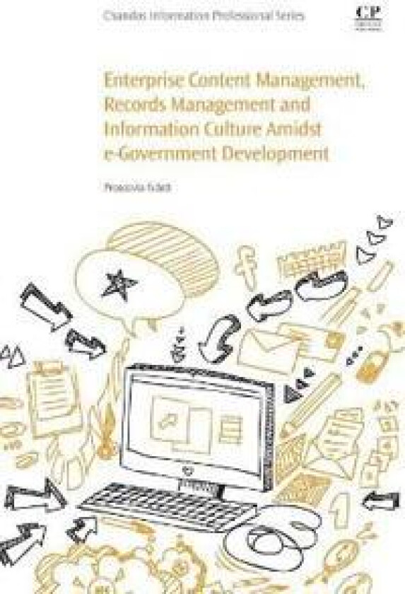 Enterprise Content Management, Records Management and Information Culture Amidst E-Government Development