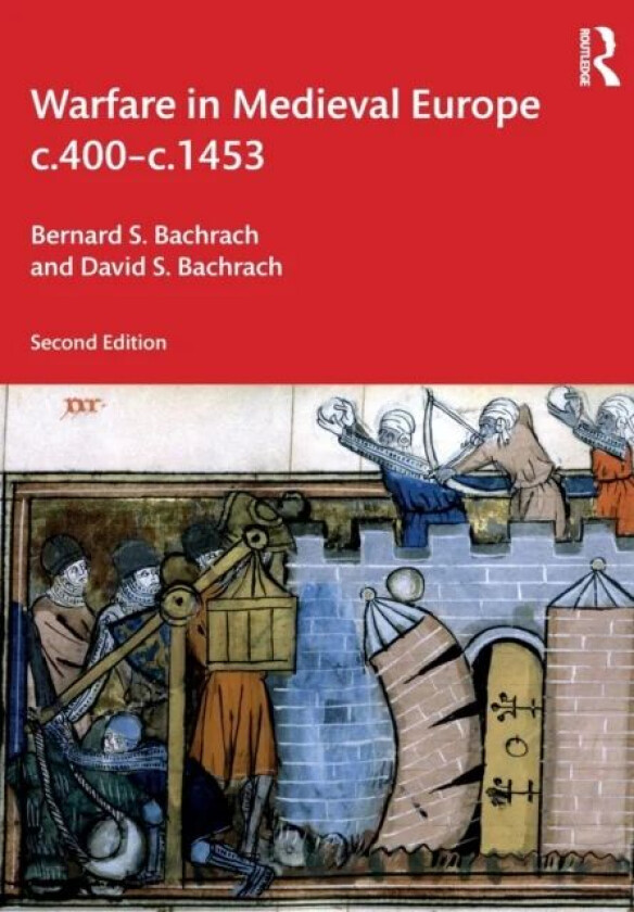 Warfare in Medieval Europe c.400-c.1453 av Bernard S. (University of Minnesota USA Bachrach