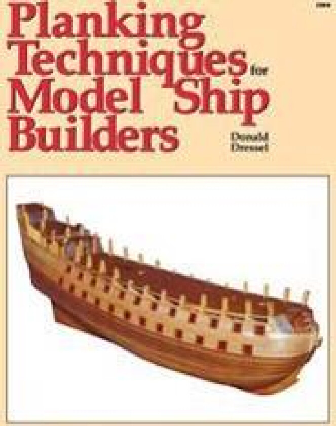 Planking Techniques for Model Ship Builders