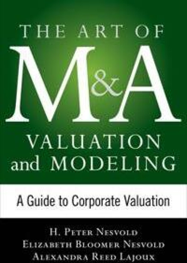 Art of M&A Valuation and Modeling: A Guide to Corporate Valuation