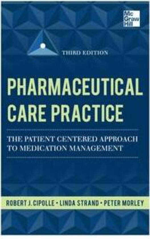 Pharmaceutical Care Practice: The Patient-Centered Approach to Medication Management, Third Edition
