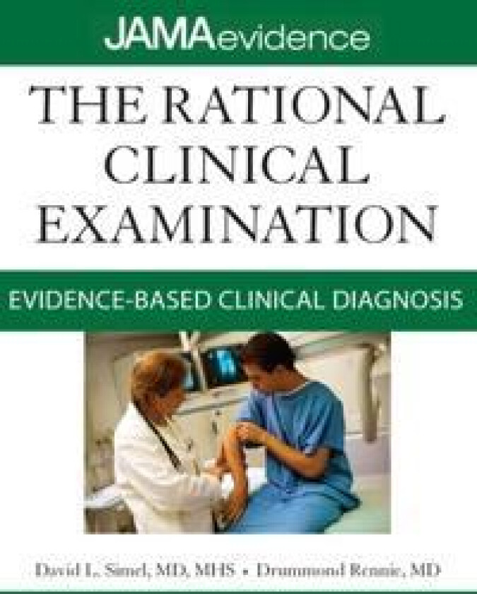 The Rational Clinical Examination: Evidence-Based Clinical Diagnosis