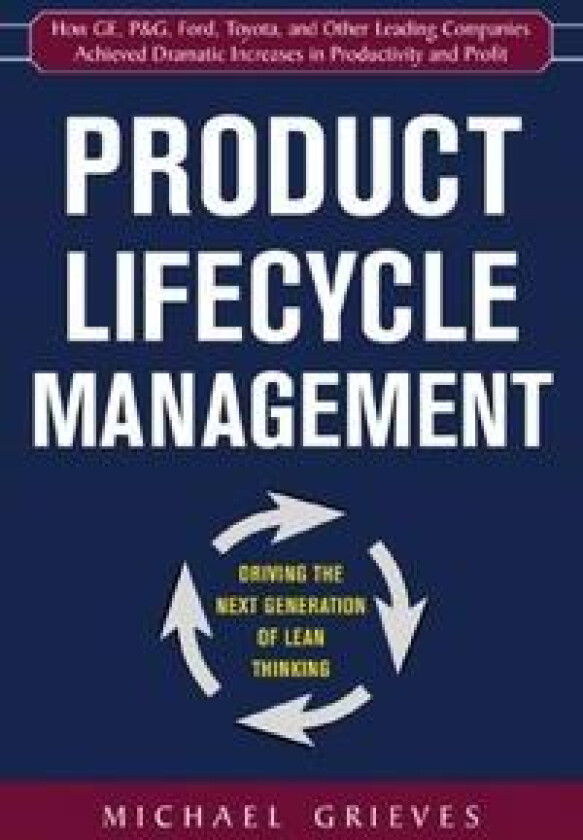 Product Lifecycle Management: Driving the Next Generation of Lean Thinking
