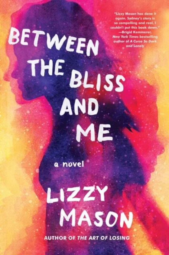 Between The Bliss And Me av Lizzy Mason