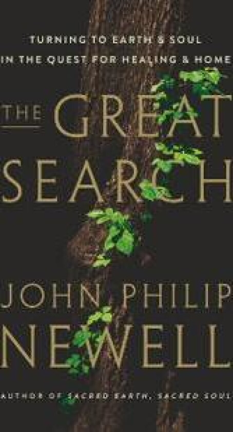 The Great Search: Turning to Earth and Soul in the Quest for Healing and Home