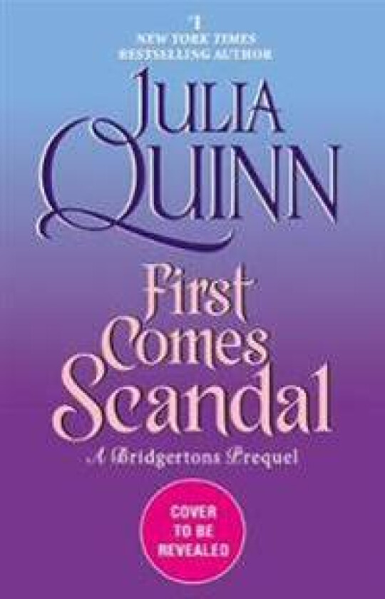 First Comes Scandal: A Bridgerton Prequel