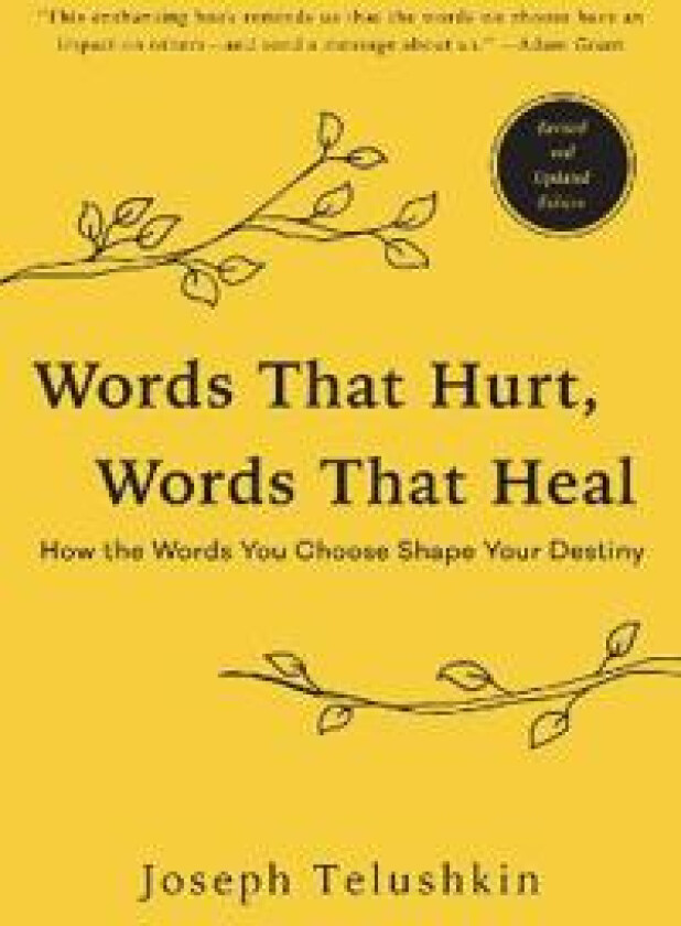 Words That Hurt, Words That Heal, Revised Edition: How the Words You Choose Shape Your Destiny