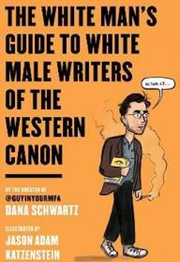 The White Man's Guide to White Male Writers of the Western Canon