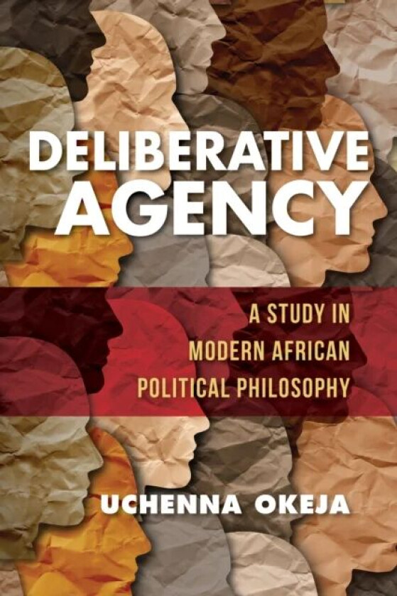 Deliberative Agency av Uchenna Okeja
