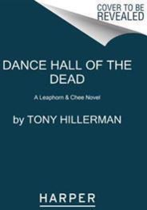 Dance Hall of the Dead: A Leaphorn & Chee Novel