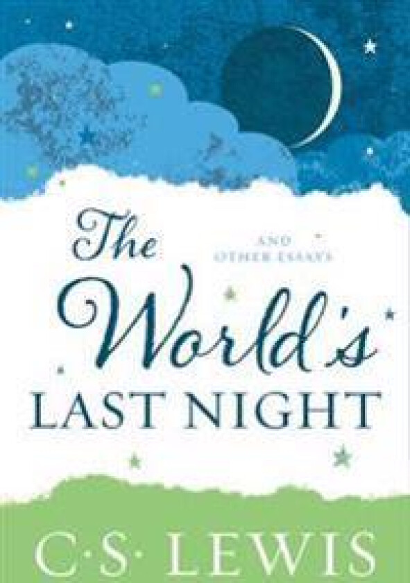The World's Last Night: And Other Essays