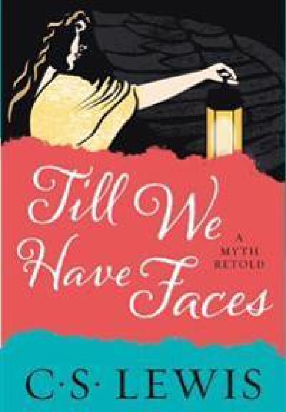 Till We Have Faces: A Myth Retold