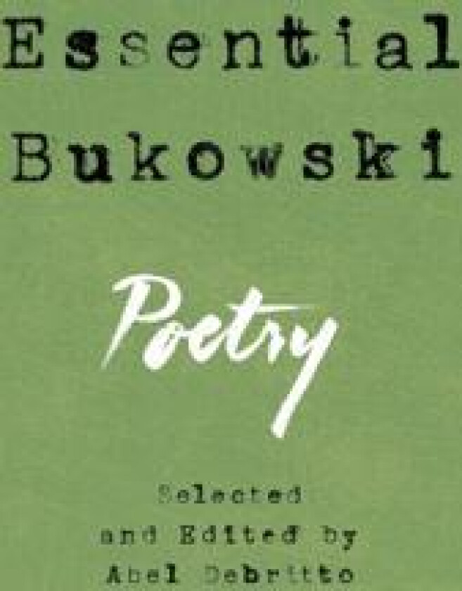 ESSENTIAL BUKOWSKI POETRY