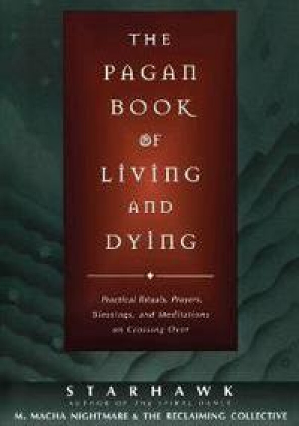 The Pagan Book of Living and Dying