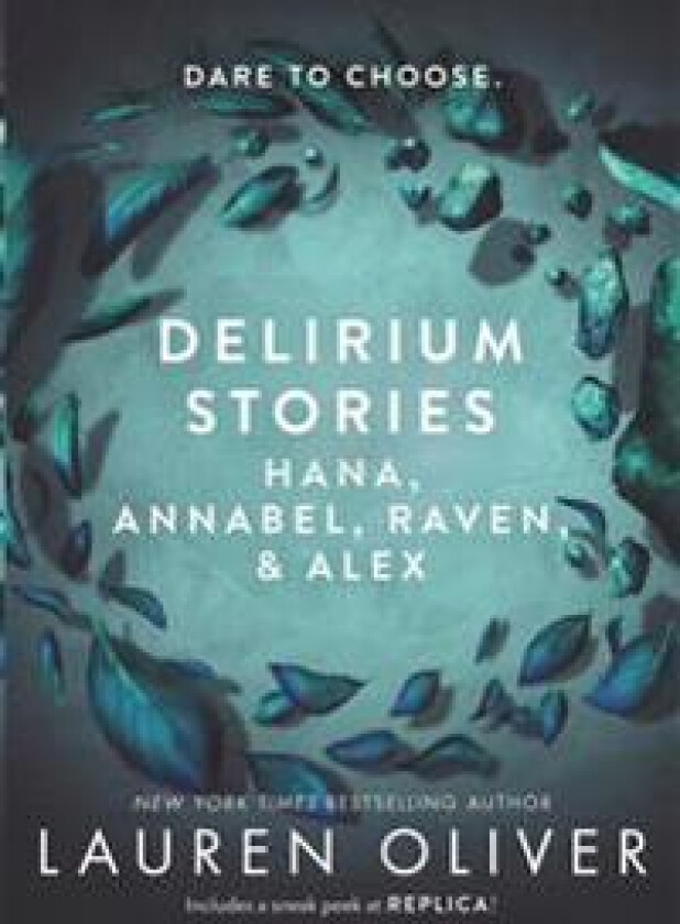 Delirium Stories: Hana, Annabel, Raven, and Alex