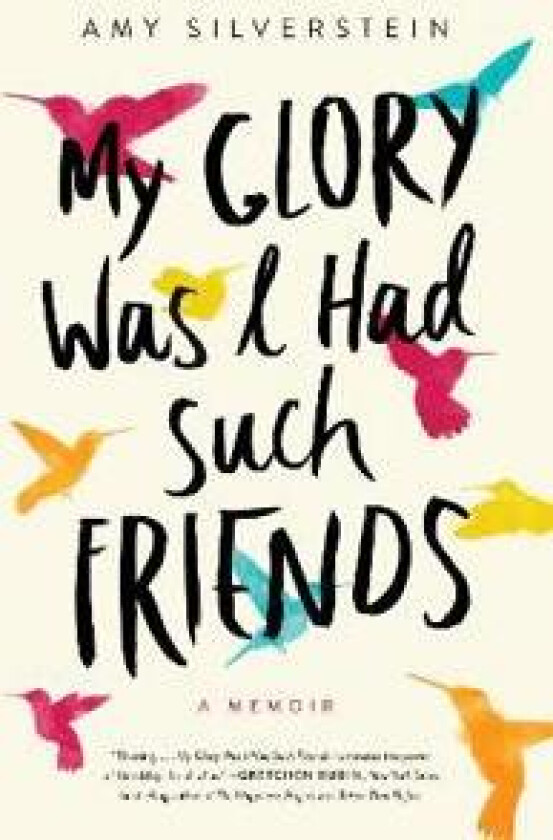 My Glory Was I Had Such Friends