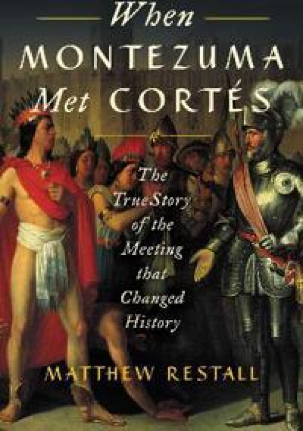 When Montezuma Met Cortés