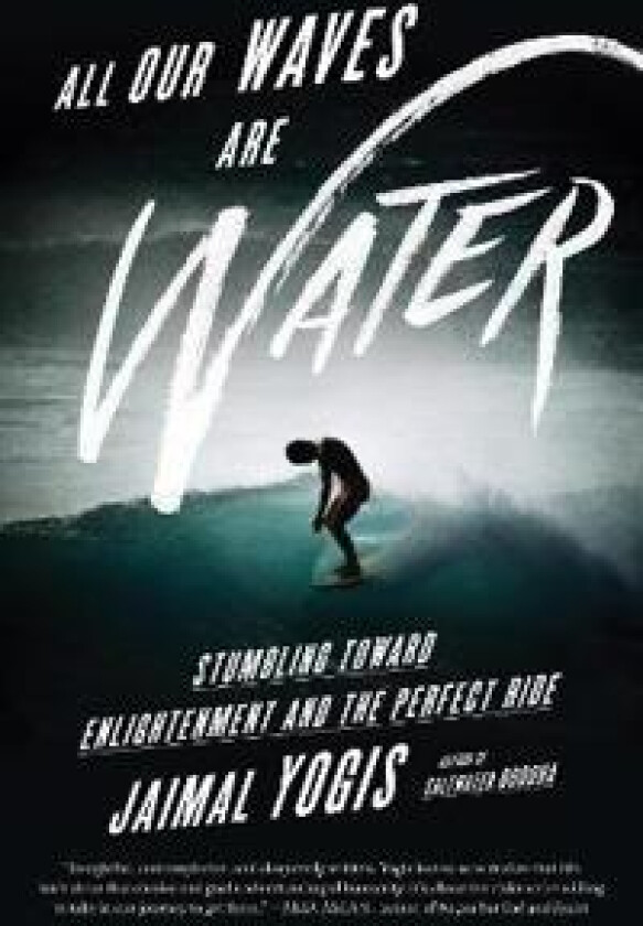 All Our Waves Are Water