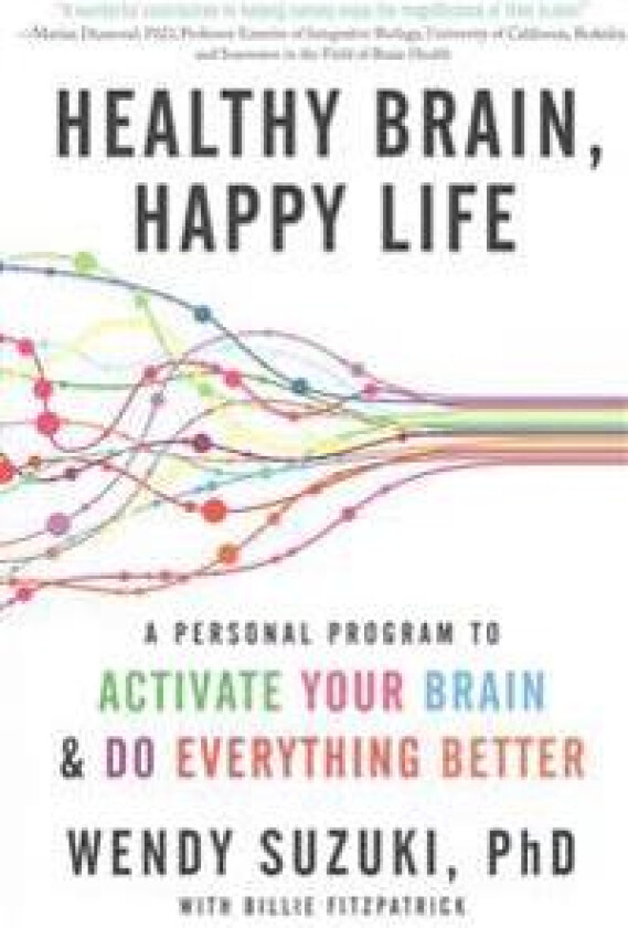 Healthy Brain, Happy Life: A Personal Program to Activate Your Brain and Do Everything Better