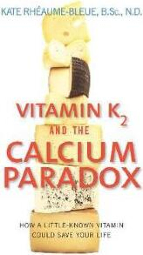Vitamin K2 and the Calcium Paradox