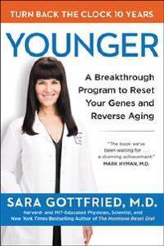 Younger: A Breakthrough Program to Reset Your Genes, Reverse Aging, and Turn Back the Clock 10 Years