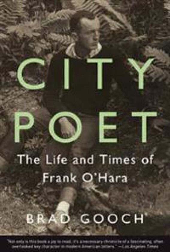 City Poet: The Life and Times of Frank O'Hara